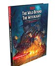 Dungeons & Dragons RPG Abenteuerbuch The Wild Beyond the Witchlight: A Feywild Adventure englisch